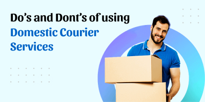 Dos-And-Donts-Of-Using-Domestic-Courier-Services